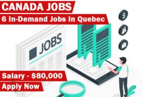 Canada Jobs | 6 In-Demand Jobs in Quebec, Salary - $80,000