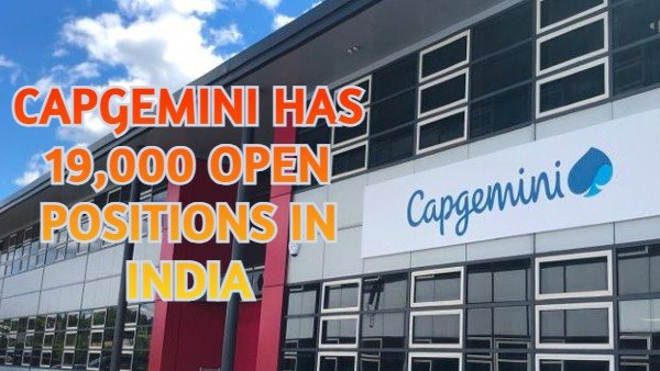 Capgemini Has 19,000 Open Positions In India